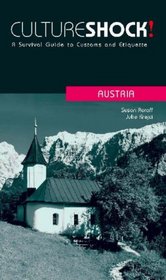 Culture Shock! Austria: A Survival Guide to Customs and Etiquette (Culture Shock! Guides)