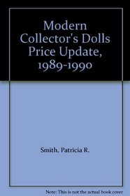 Modern Collector's Dolls Price Update, 1989-1990