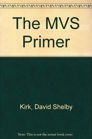 The MVS Primer (The QED mainframe series)