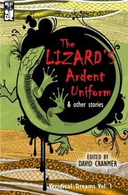 The Lizard's Ardent Uniform (Veridical Dreams) (Volume 1)