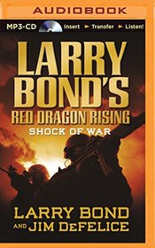 Larry Bond's Red Dragon Rising: Shock of War (Red Dragon Series)