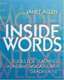 Inside Words: Tools for Teaching Academic Vocabulary: Grades 4-12