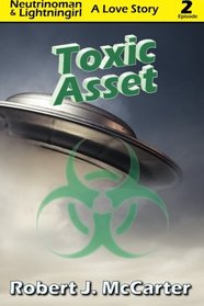 Toxic Asset: Neutrinoman & Lightningirl: A Love Story, Episode 2 (Volume 2)