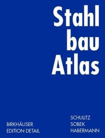 Stahlbau Atlas (Konstruktionsatlanten) (German Edition)