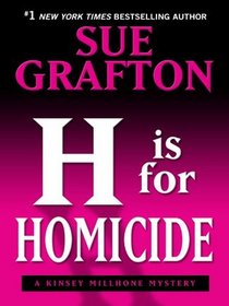 H is for Homicide (Kinsey Millhone, Bk 8) (Large Print)