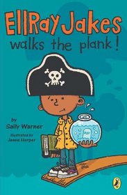 Ellray Jakes Walks the Plank (EllRay Jakes, Bk 3)