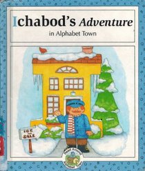 Ichabod's Adventure in Alphabet Town (Read Around Alphabet Town)