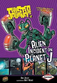 Alien Incident on Planet J (Twisted Journeys)