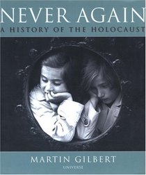 Never Again : The History of the Holocaust
