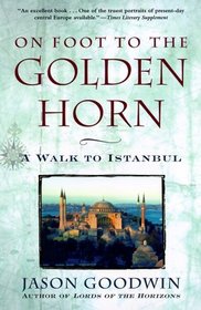 On Foot to the Golden Horn:  A Walk to Istanbul