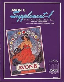 Avon Eight Supplement I Western World Handbook and Price Guide to Avon Collectibles Continuation of Avon Eight Standard