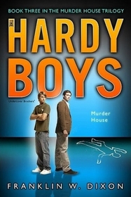 Murder House. Bk 3 (Hardy Boys: Undercover Brothers, Bk 24)