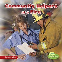 Community Helpers at a Fire (Community Helpers on the Scene)