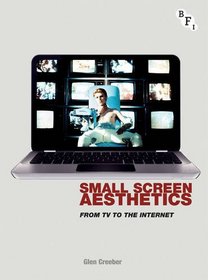 Small Screen Aesthetics: From Television to the Internet