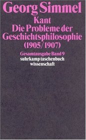Gesamtausgabe 09. Kant. Die Probleme der Geschichtsphilosophie, 2. Fassung (1905/1907).