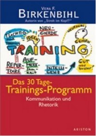 Das 30 Tage-Trainings-Programm. Kommunikation und Rhetorik