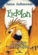 El fuego del dragon/ Dragon's Fire (Eidolon) (Spanish Edition)