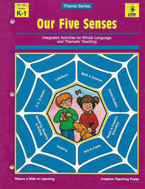 Our Five Senses: Integrated Activities for Whole Language and Thematic Teaching