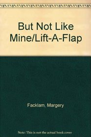 But Not Like Mine/Lift-A-Flap