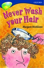 Oxford Reading Tree: Stage 14: TreeTops: More Stories A: Never Wash Your Hair (Treetops Fiction)