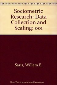 Sociometric Research: Data Collection and Scaling (Sociometric Research)