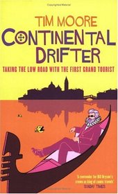 Continental Drifter: Taking the Low Road with the First Grand Tourist