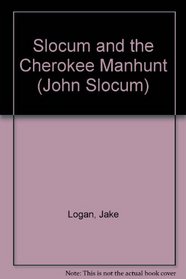 Slocum and the Cherokee Manhunt (John Slocum, No 106)