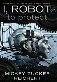 I, Robot: To Protect