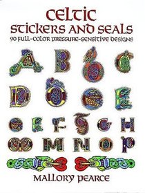 Celtic Stickers and Seals : 90 Full-Color Pressure-Sensitive Designs (Stickers)