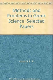 Methods and Problems in Greek Science : Selected Papers