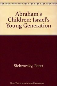 Abraham's Children: Israel's Young Generation
