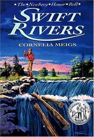Swift Rivers (Newbery Honor Roll)