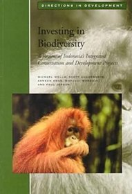 Investing in Biodiversity: A Review of Indonesia's Integrated Conservation and Development Projects (Directions in Development)