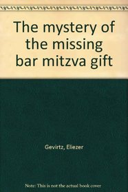 The mystery of the missing bar mitzva gift