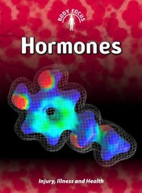Hormones: (2nd Edition) (Body Focus)