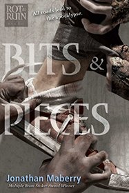 Bits & Pieces (Rot & Ruin, Bk 5)