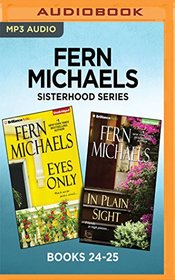 Fern Michaels Sisterhood Series: Books 24-25: Eyes Only & In Plain Sight