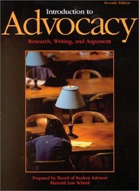 Introduction to Advocacy: Research, Writing and Argument (7th Edition) (University Casebook Series)