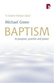 Baptism: It's Purpose, Practice and Power