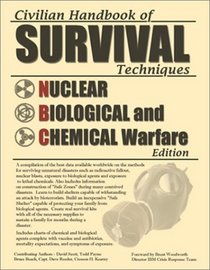 Civilian Handbook of Nuclear, Biological and Chemical Warfare Survival Techniques