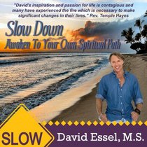 Slow Down: Awaken To Your Own Spiritual Path