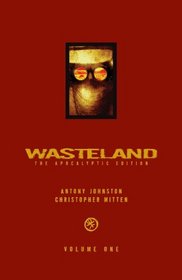 Wasteland: The Apocalyptic Edition Volume 1