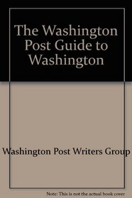 The Washington post guide to Washington