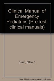 Clinical Manual of Emergency Pediatrics (PreTest: clinical manuals)