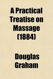 A Practical Treatise on Massage (1884)