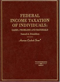 Federal Income Taxation of Individuals: Cases, Problems  Materials (American Casebook Series)