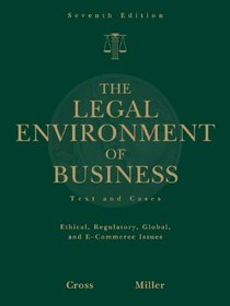 Study Guide for Cross/Miller's The Legal Environment of Business, 7th