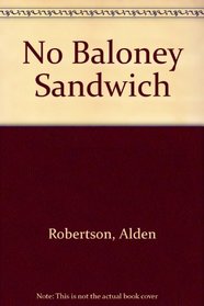 No Baloney Sandwich (A Dolphin book)