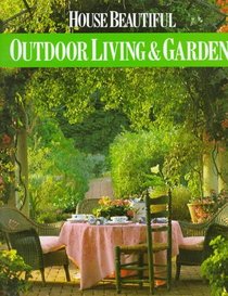 House Beautiful: Outdoor Living  Gardens