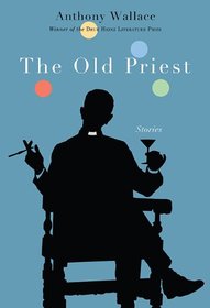 The Old Priest (Pitt Drue Heinz Lit Prize)